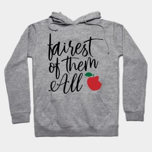Fairest of Them All Apple Hoodie